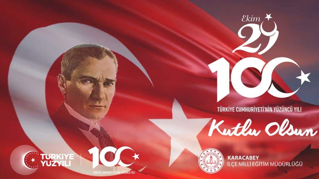 29 Ekim Cumhuriyet Bayramımız, Cumhuriyetimizin 100. Yılı Kutlu Olsun.
